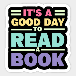 It's A Good Day To Read A Book Sticker